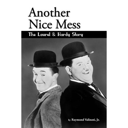 Another Nice Mess - The Laurel & Hardy Story (Paperback)