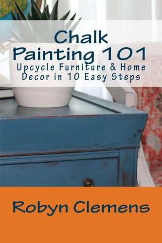 Chalk Painting 101: Upcycle Furniture and Home Decor in 10 Easy Steps