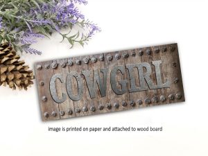 Cowgirl Sign Image Printed on MDF Western Decor Farmhouse Rustic Cowboy 8x3x1/8"