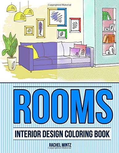 Rooms - Interior Design Coloring Book: Domestic Spaces, Living Rooms, Bed Rooms – No Brainer Coloring For Teenagers & Adults