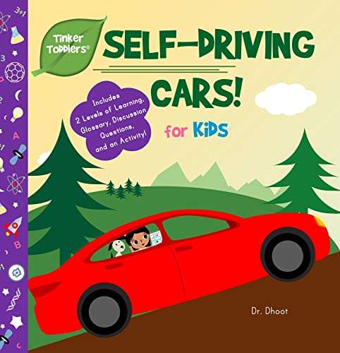 Self-Driving Cars for Kids (Tinker Toddlers): (Two Levels of Built-In Learning, Toddlers | Preschoolers | Kindergarten | First Grade | Second Grade | Third Grade, Ages 2-8)