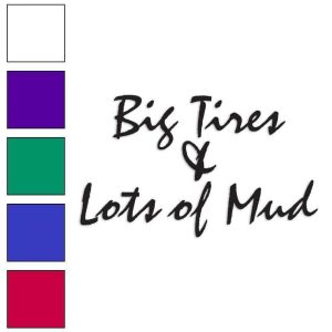 Big Tires Lots Mud Truck, Vinyl Decal Sticker, Multiple Colors & Sizes #3016
