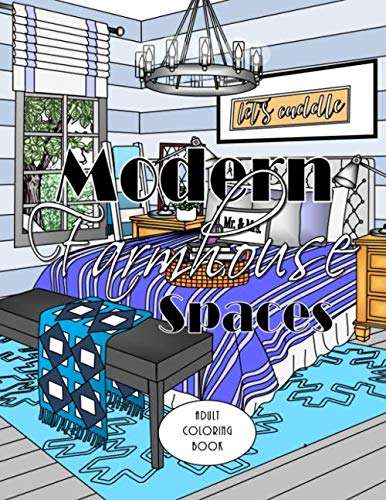Modern Farmhouse Spaces: Adult Coloring Book