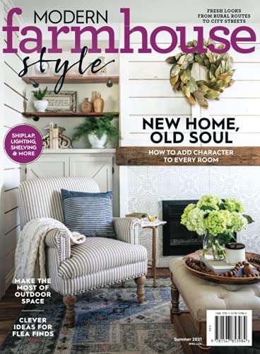 Modern Farmhouse Style: New Home, Old Soul