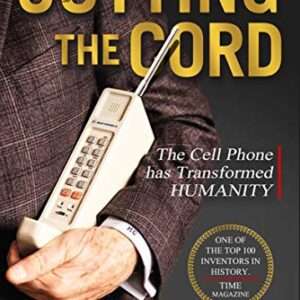 Cutting the Cord: The Cell Phone has Transformed Humanity