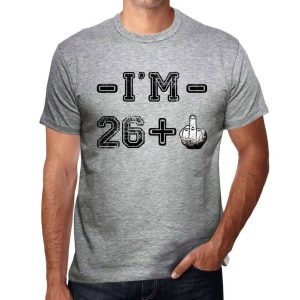 I'm 26 Plus Men's Grey Birthday Gift Shirt 00445