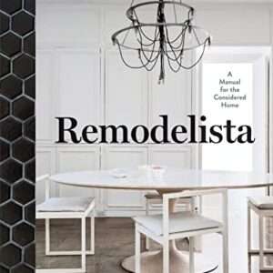 Remodelista: A Manual for the Considered Home