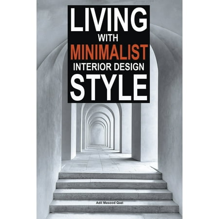 Living with Minimalist Interior Design Style (Paperback)