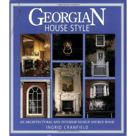 Pre-Owned Georgian House Style: An Architectural and Interior Design Source Book (House Style): An Architectural and Interior Design Source Book (House Style) Paperback