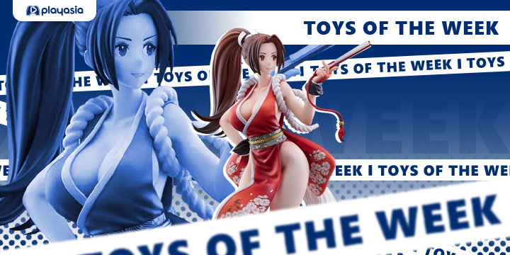 Toys of the Week Featuring The King of Fighters XV, Alya Sometimes Hides Her Feelings in Russian, Zenless Zone Zero & More!