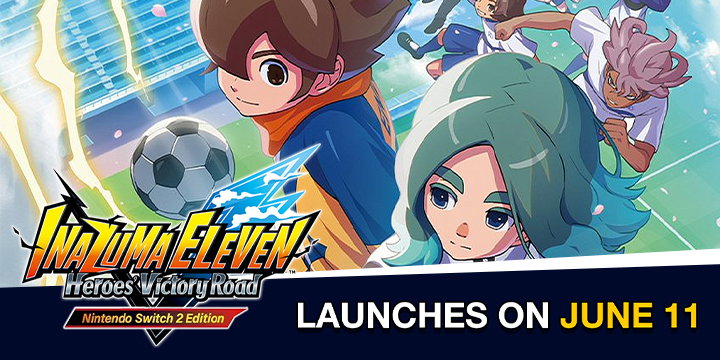 Inazuma Eleven: Victory Road Physical Edition Coming to Nintendo Switch 2 – Pre-Orders Open!