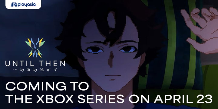 Until Then Coming to the Xbox Series on April 23