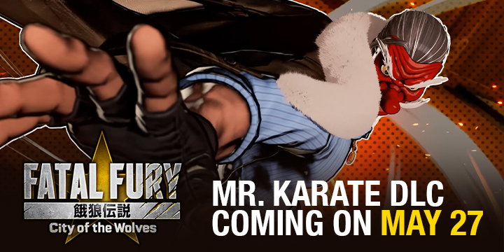 Fatal Fury: City of the Wolves Mr. Karate DLC Coming on May 27