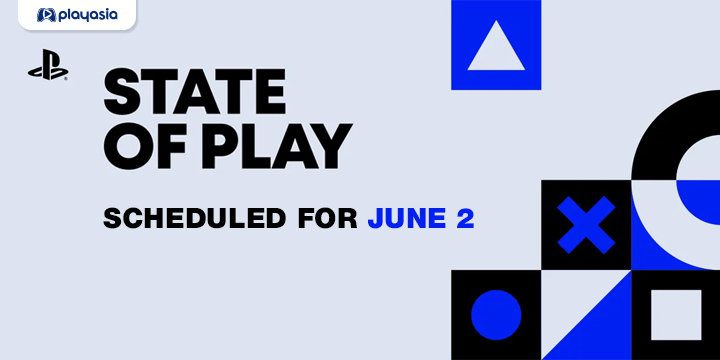 State of Play Scheduled for June 2