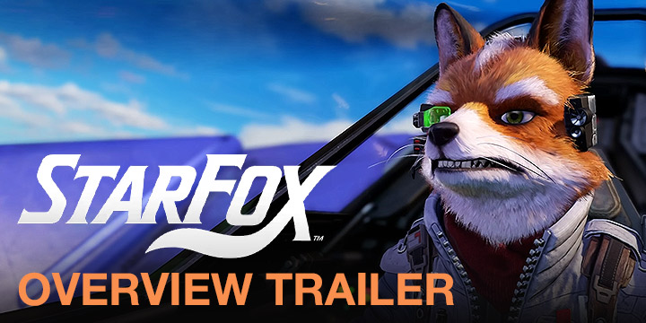 Star Fox: Watch the Overview Trailer Star Fox: Watch the Overview Trailer