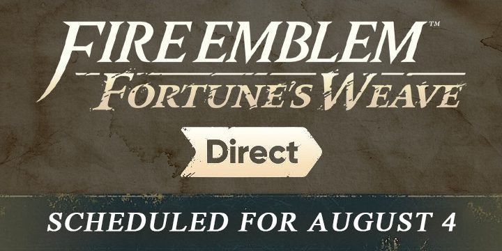 Fire Emblem: Fortune’s Weave Direct Scheduled for August 4