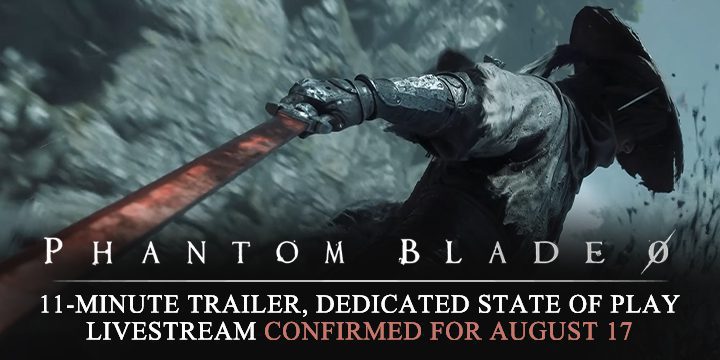 Phantom Blade 0 11-Minute Trailer, Dedicated State of Play Livestream Confirmed for August 17