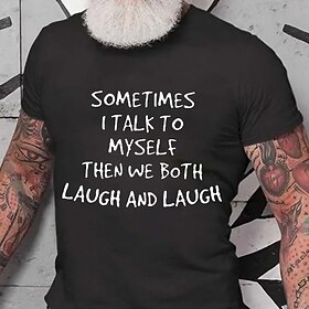 Mens Funny Graphic T-Shirt Short Sleeve 'Sometimes I Talk To Myself Then We Both Laugh And Laugh' Lifestyle Tee